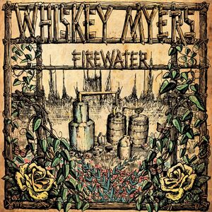 Firewater , Whiskey Myers