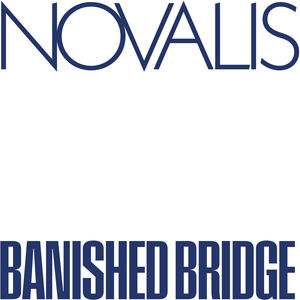 Banished Bridge , Novalis