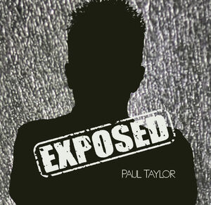 Exposed , Paul Taylor