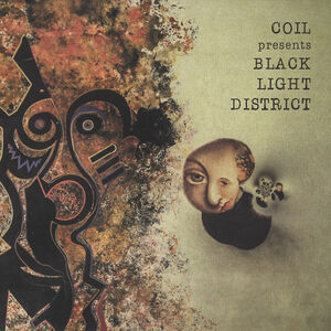 Coil Presents Black Light District: A Thousand Lights In A Darkened Room , Coil