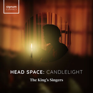 Head Space: Candlelight , Kings Singers