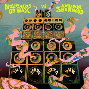 In A Space Outta Dub , Nightmares on Wax vs Adrian Sherwood