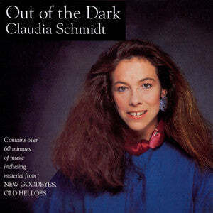 Out of the Dark/ New Goodbyes , Claudia Schmidt