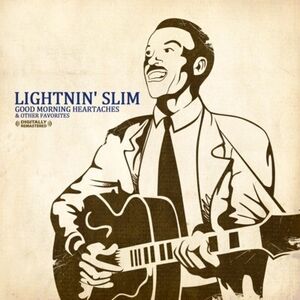 Good Morning Heartaches & Other Favorites , Lightnin' Slim
