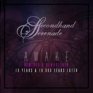 Awake: Remixed & Remastered, 10 Years & 10,000 Tears Later , Secondhand Serenade