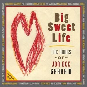 Big Sweet Life: Songs Of Jon Dee Graham