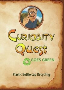 Curiosity Quest Goes Green: Plastic Bottle Cap Recycling