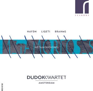 Metamorphoses: Haydn, Ligeti & Brahms , Dudok Kwartet