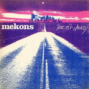 Fear & Whiskey , The Mekons
