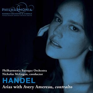 Handel Arias , Philharmonia Baroque Orchestra Mcgegan Amereau