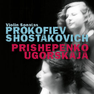 Violin Sonatas , Prishepenko Ugorskaja