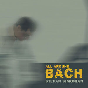 All Around Bach , Stepan Simonian