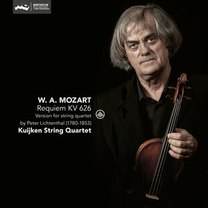 Requiem in D Minor 626 , Kuijken String Quartet