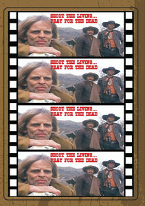 Shoot the Living...Pray for the Dead