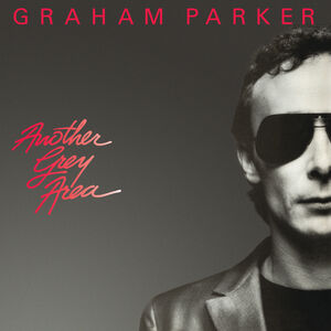 Another Grey Area (40th Anniversary Edition) , Graham Parker