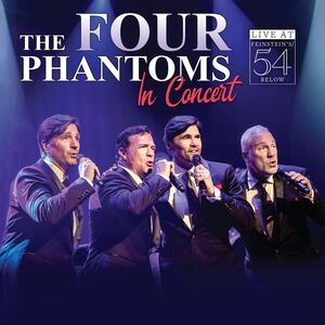 The Four Phantoms in Concert - Live at Feinstein's /  54 Below [Explicit Content]