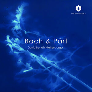 Bach & Part , David Bendix Nielsen