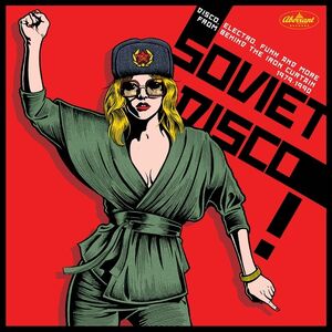 Soviet Disco: Disco, Electro, Funk And More From Behind The Iron Curtain 1979-1990