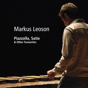 Piazzolla, Satie & Other Favourites , Markus Leoson