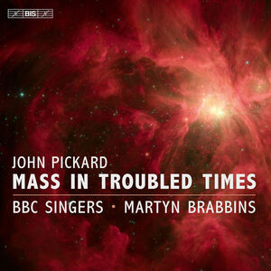 Mass in Troubled Times , BBC Singers