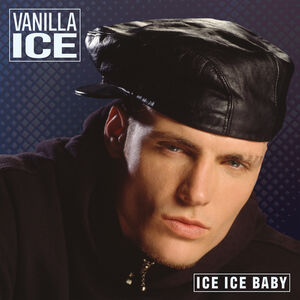 Ice Ice Baby , Vanilla Ice
