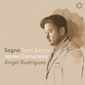 Sogno - Tosti Songs , Javier Camarena