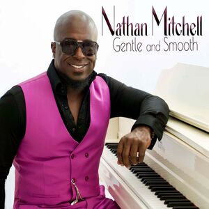 Gentle And Smooth , Nathan Mitchell
