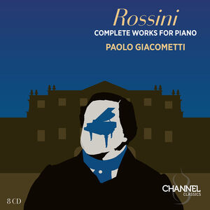 Rossini: Complete Works for Piano , Paolo Giacometti