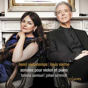 Vieuxtemps & Vierne: Sonates pour violon et piano , Tatiana Samouil