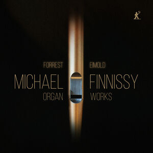 Michael Finnissy: Organ Works , Forrest Eimold