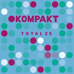 Kompakt Total 25 , Various Artists
