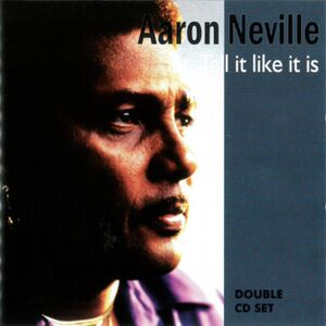 Tell It Like It Is , Aaron Neville