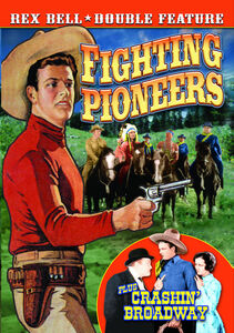 Fighting Pioneers & Crashing Broadway: Rex Bell