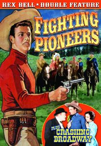 Fighting Pioneers & Crashing Broadway: Rex Bell