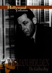 Hollywood Collection: William Holden the Golden Boy