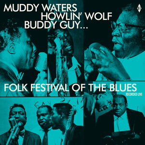 Folk Festival Of The Blues With Muddy Waters, Howlin Wolf, Buddy Guy, Sonny Boy Williamson, Willie Dixon /  Various [Import]