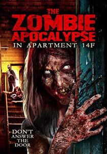 Zombie Apocalypse In Apartment 14f