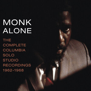 Monk Alone: The Complete Columbia Solo Studio Recordings 1962-1968 [Import]