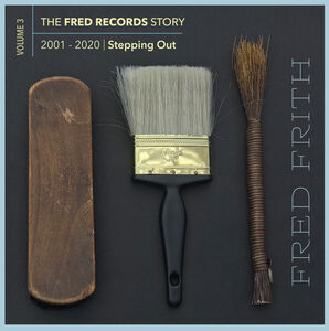 Stepping Out (Volume 3 Of The Fred Records Story, 2001-2020)