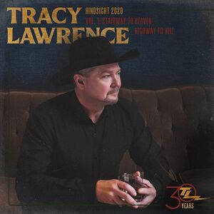Hindsight 2020, Vol 1: Stairway To Heaven Highway , Tracy Lawrence