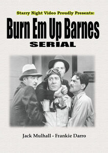 Burn Em Up Barnes , Jack Mulhall