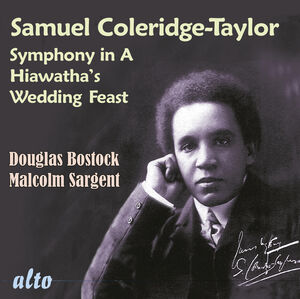 Samuel Coleridge-Taylor: Symphony in A minor/ Hiawatha's Wedding Feast , Douglas Bostock