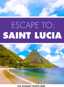 Escape To Saint Lucia