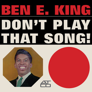 Don't Play That Song (Mono) , Ben King E