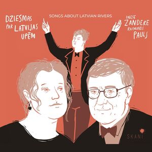 Songs About Latvian Rivers /  Dziesmas Par Latvijas Upem