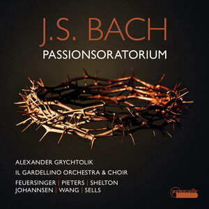 J.S. Bach: Passionsoratorium , Alexander Grychtolik