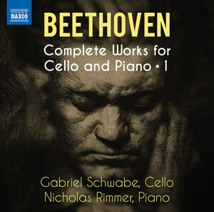 Beethoven: Complete Works for Cello & Piano, Vol. 1 , Gabriel Schwabe