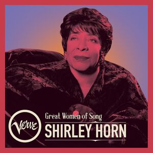 Great Women Of Song: Shirley Horn , Shirley Horn