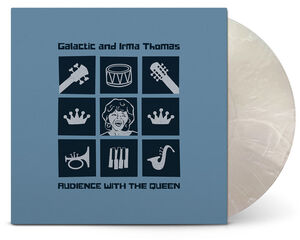 Audience With The Queen , Galactic with Irma Thomas