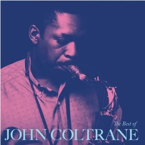 The Best Of John Coltrane , John Coltrane